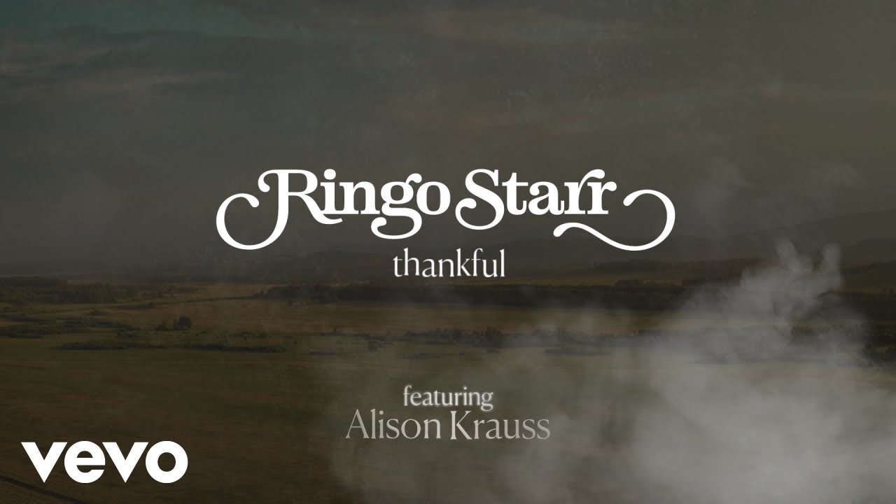 Ringo Starr - Thankful ft. Alison Krauss (Official Lyric Video)